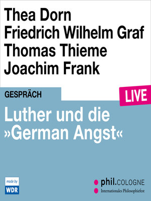 cover image of Luther und die "German Angst"--phil.COLOGNE live (Ungekürzt)